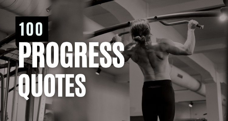 100 Progress Quotes to Inspire Your Journey